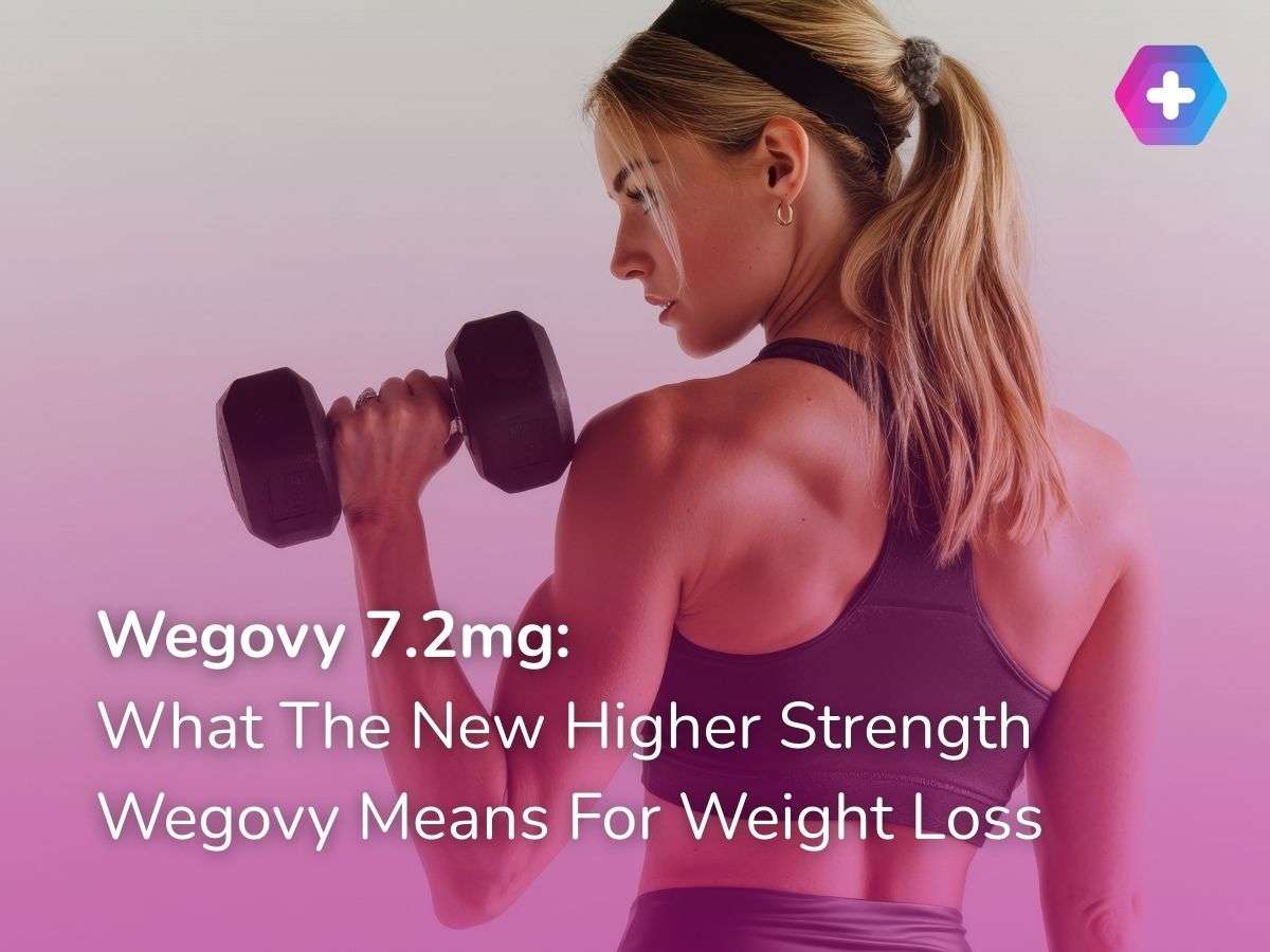 Wegovy 7.2mg: What The New Higher Strength Wegovy Means For Weight Loss