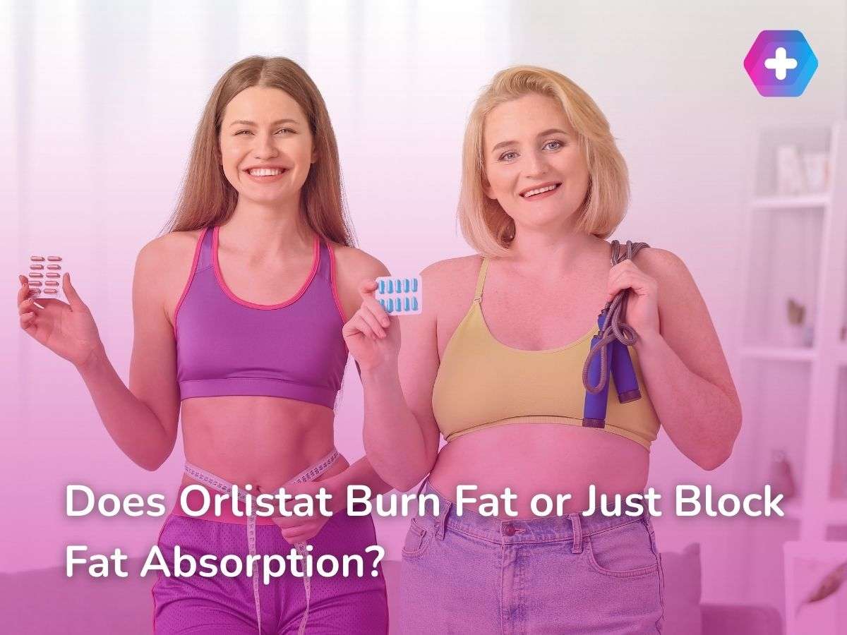 Does Orlistat Burn Fat or Just Block Fat Absorption?