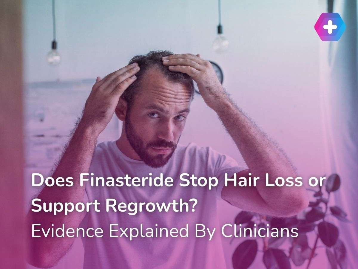 Does Finasteride Stop Hair Loss or Support Regrowth? Evidence Explained By Clinicians
